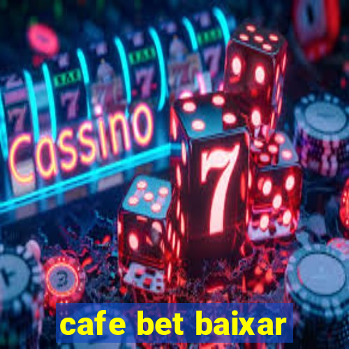 cafe bet baixar